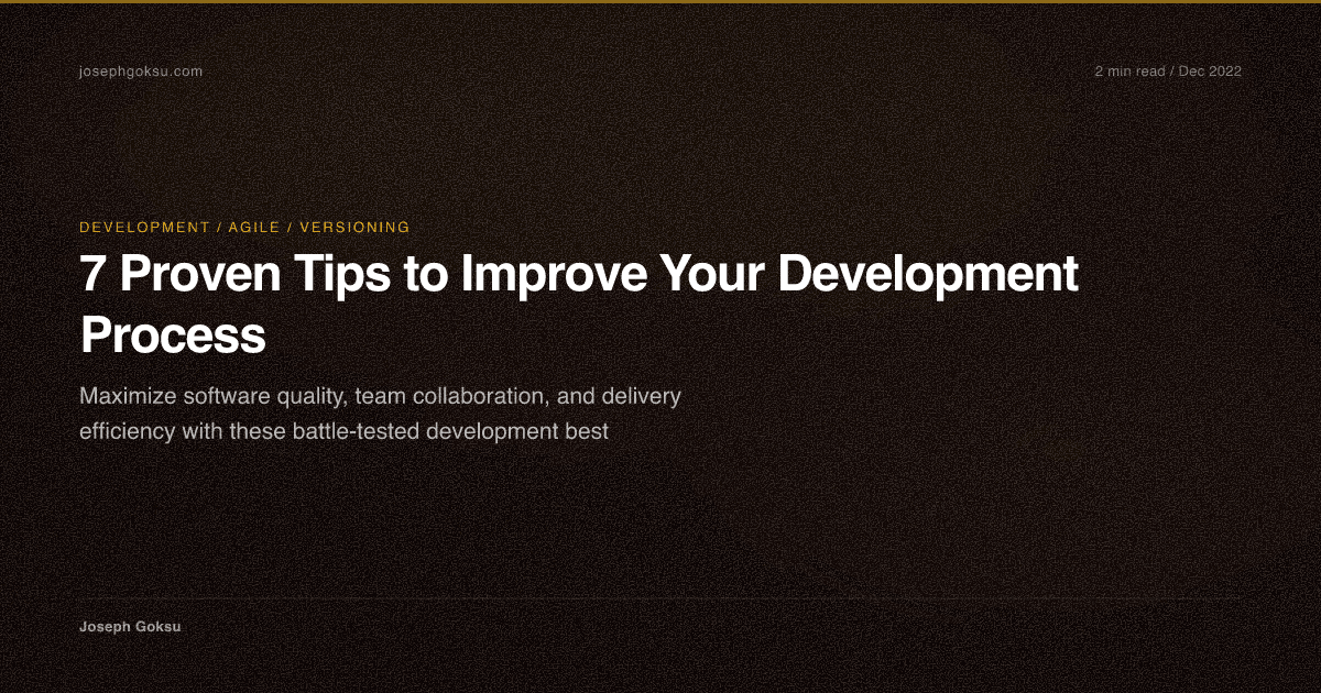 7 Proven Tips to Improve Your Development Process